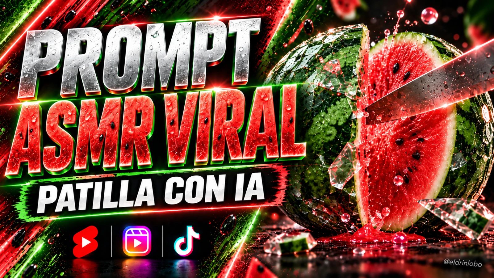 Prompt IA: Prompt Videos ASMR Virales de Patillas con IA por Eldrin